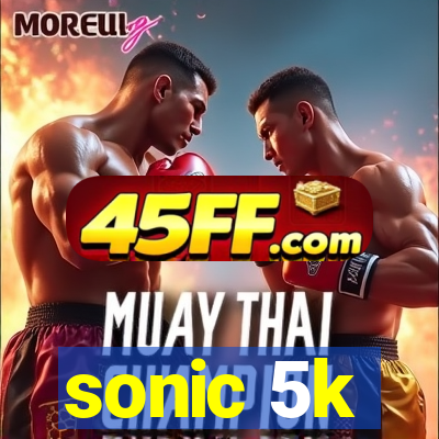 sonic 5k